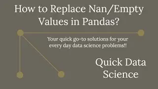 Quick Solution - How to Replace Nan values in Pandas Dataframe?