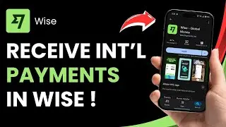 How to Receive International Payments in Wise