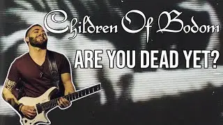 Children Of Bodom | Are You Dead Yet? | GUITAR COVER (2021) + Screen Tabs [RIP Alexi Laiho]