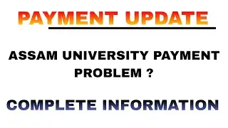University Payment Problem Update | Important Information For All Students | Assam University