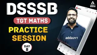 DSSSB TGT Maths Preparation | TGT Higher Maths | Practice Session | Day 8