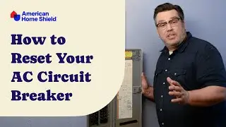 How To Reset Your AC Circuit Breaker - Air Conditioner Repair - American Home Shield