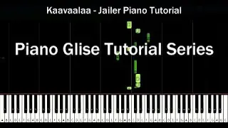 Kaavaalaa Piano Cover | Jailer | Rajinikanth | Anirudh | Tamannaah | Piano Glise Tutorial Series