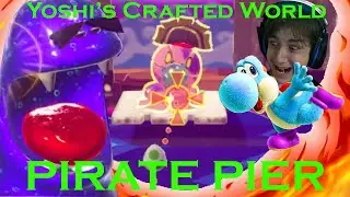 Yoshi's Crafted World | Adventures in Pirate Pier | Gameplay Walkthrough E2