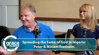 Testimonies of Faithfulness with Peter & Miriam Fretheim