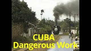 Cuba&rsquo;s Last Steam Empire. Ep.1,Dangerous Railroading, Beautiful Whistles, Hard working ancient loco.