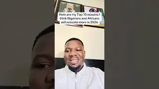 Top Ten Reasons Nigerians and Africans will Relocate in 2026