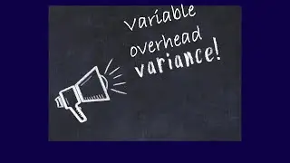 Module 12, Video 4, Calculate variable overhead variances (spending and efficiency)!