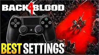 Back 4 Blood ЛУЧШИЕ настройки (ПРОИЗВОДИТЕЛЬНОСТЬ, FPS И НАСТРОЙКИ КОНТРОЛЛЕРА) ПК XBOX PS4 PS5