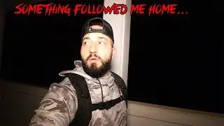 SOMETHING FOLLOWED ME HOME...