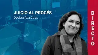 Ada Colau declara en el juicio al procés (28/02/19, COMPLETO)