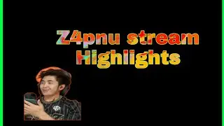 Z4pnu Stream Highlights