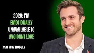 2026: I&rsquo;M EMOTIONALLY UNAVAILABLE TO AVOIDANT LOVE//MATHEW HUSSY