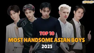 Top 10 Most HANDSOME Asian Boys in 2025