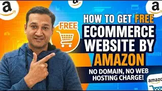 How To Get Free Ecommerce Website By Amazon &ndash; No Domain or Web Hosting Charge?