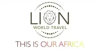 Lion World Travel: This Is Our Africa