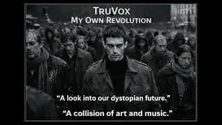 My Own Revolution - TruVox - Like and Subscibe for New Music and Artists