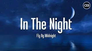 Fly By Midnight - In The Night (Lyrics)