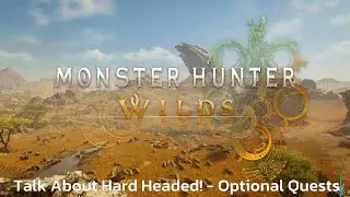 Talk About Hard Headed! - Optional Quests - Monster Hunter Wilds - Walkthrough - Guide