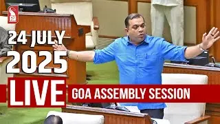 GOA ASSEMBLY LIVE : Day 4 | Part 3 | Prudent | 24 July 2025