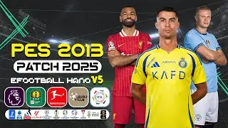 PES 2013 Best Patch 2025 AIO ( All Competitions ) - eFootball HANO V5