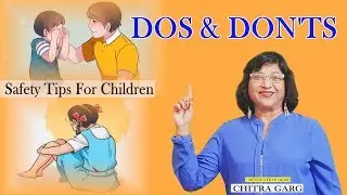 Child Safety Tips, Parents should know बच्चों की सुरक्षा के लिए