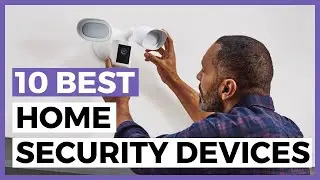 10 Best Home Security Products in 2025 - How to Choose your Home Security Products?