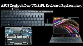 How To Replace Keyboard ASUS ZenBook Duo UX481FL / Disassembly