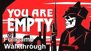 You Are Empty Walkthrough Full Gameplay LONGPLAY
