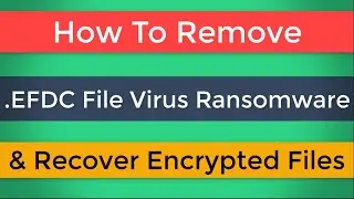 Efdc File Virus [Efdc] Ransomware Removal. How to Decrypt .hoop files. Efdc File Recovery Guide