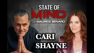 STATE OF MIND with MAURICE BENARD: CARI SHAYNE