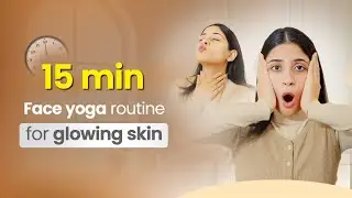 15 Min Face Yoga Routine | Daily Exercises for Glowing Skin, Face Fat & Double Chin