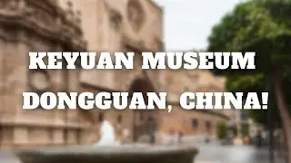 Keyuan Museum Dongguan, China!