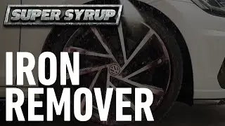 SUPER SYRUP: Iron Remover - Brake dust & Fallout decontaminator