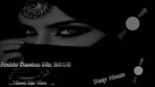 Djs Vibe - Arabic Session Mix 2018 (Deep House)