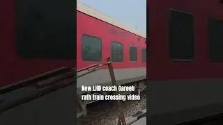 New LHB coach Gareeb rath train crossing video|rail fanning|Vande Bharat train|railfanning|trending