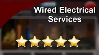 Wired Electrical Services Houston TX