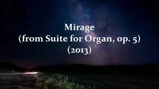 Carol Williams &mdash; Mirage (from Suite for Organ, op. 5) (2013)
