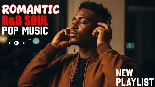 【R&B Soul】Calm R&B Soul – Smooth Grooves - Deep Vocals for Romantic Chill Vibes🎵