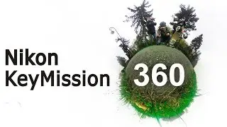 Nikon KeyMission 360 &ndash; панорамный экшн. Тест