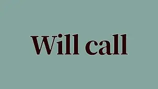 Will call Meaning and Definition
