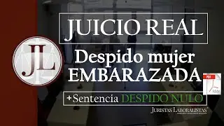 JUICIO REAL DESPIDO MUJER EMBARAZADA | Bufete Juristas Laboralistas