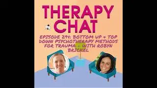 294: Bottom-Up + Top-Down Psychotherapy Methods For Trauma with Robyn Brickel