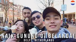 PERGI KE DELFT, BELANDA !? BAGUS BANGET ASLI !!