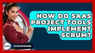 How Do SaaS Project Tools Implement Scrum? - The SaaS Pros Breakdown