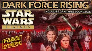 Star Wars Legends Novel: Dark Force Rising Review -- Episode 65