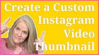 Instagram Video Custom Thumbnail