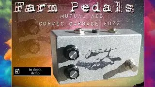 Farm Pedals Mutual Aid Fuzz in depth demo
