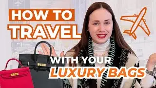 Hermes Travel Guide: Avoid Common Mistakes with Your Luxury Bags! | Tania Antonenkova