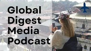 Travel Safety Podcast: Global Digest Media x FOXPEDITION